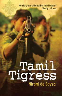 Tamil Tigress: My Story as a Child Soldier in S... 1742375189 Book Cover