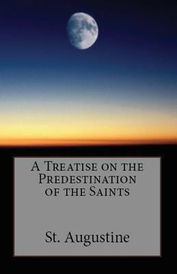 A Treatise on the Predestination of the Saints 1643730630 Book Cover