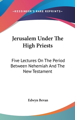 Jerusalem Under The High Priests: Five Lectures... 0548100608 Book Cover