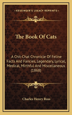 The Book Of Cats: A Chit-Chat Chronicle Of Feli... 1165036290 Book Cover