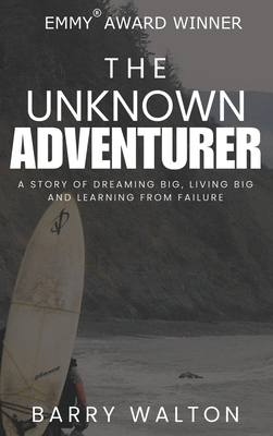 The Unknown Adventurer: A Story of Dreaming Big... B0DQ2TKN96 Book Cover