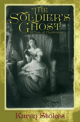 The Soldier's Ghost: A Tale of Charleston 0615968074 Book Cover