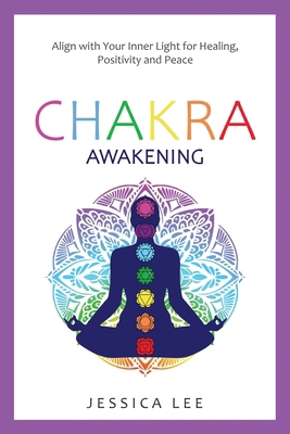 Chakra Awakening: Align with Your Inner Light f... B0FMXQ5BM3 Book Cover