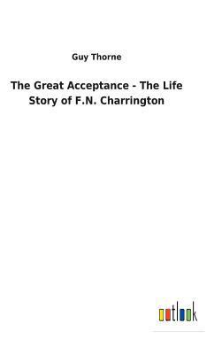 The Great Acceptance - The Life Story of F.N. C... 3732630587 Book Cover