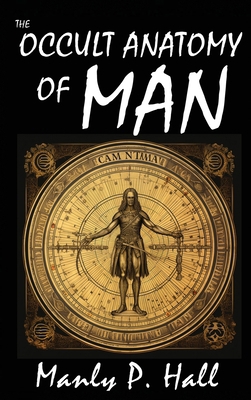 The Occult Anatomy of Man: To Which Is Added a ... B0CNG4QL9K Book Cover