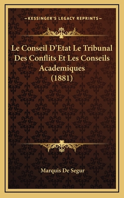 Le Conseil D'Etat Le Tribunal Des Conflits Et L... [French] 1169041892 Book Cover