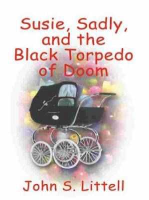 Susie Sadly and the Black Torpedo of Doom [Large Print] 0786248475 Book Cover