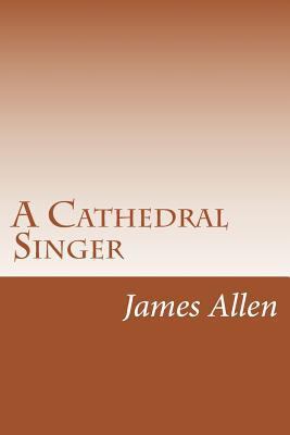 A Cathedral Singer 1502314916 Book Cover