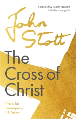 The Cross of Christ: With Study Guide 1789742897 Book Cover