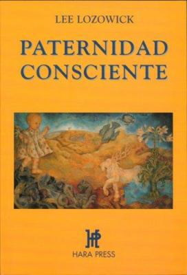 Paternidad Consciente (Spanish Edition) [Spanish] 9688605808 Book Cover