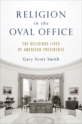 Religion in the Oval Office: The Religious Live... 0199391394 Book Cover