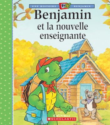 Benjamin Et La Nouvelle Enseignante [French] 0439953448 Book Cover