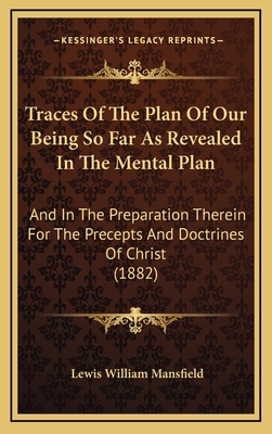 Traces of the Plan of Our Being So Far as Revea... 1165189755 Book Cover