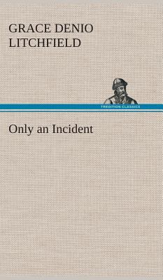 Only an Incident 3849518345 Book Cover