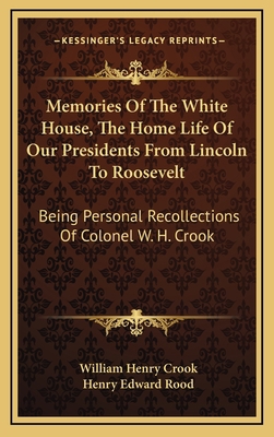 Memories of the White House, the Home Life of O... 1163561703 Book Cover