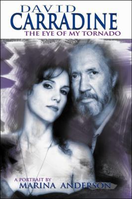 David Carradine: The Eye of My Tornado 1926745280 Book Cover