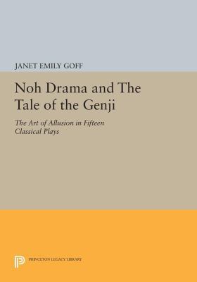 Noh Drama and the Tale of the Genji: The Art of... 0691604401 Book Cover