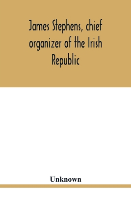 James Stephens, chief organizer of the Irish re... 9354020860 Book Cover