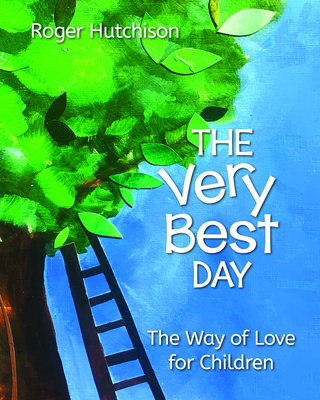 The Very Best Day: The Way of Love for Children 1640652817 Book Cover