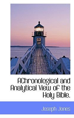 Achronological and Analytical View of the Holy ... 1117410064 Book Cover