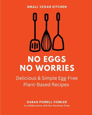 No Eggs No Worries: Delicious & Simple Egg-Free... B0DM6CXVJD Book Cover