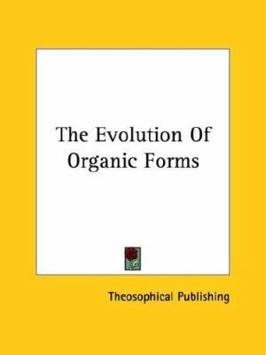 The Evolution Of Organic Forms 1425459005 Book Cover