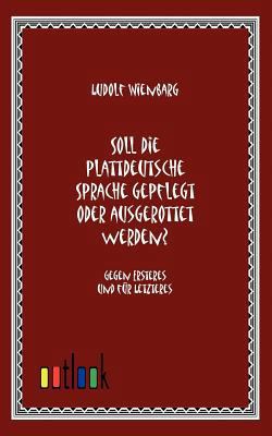 Soll die plattdeutsche Sprache gepflegt oder au... [German] 3864030366 Book Cover