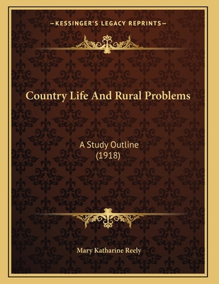Country Life And Rural Problems: A Study Outlin... 1165327201 Book Cover