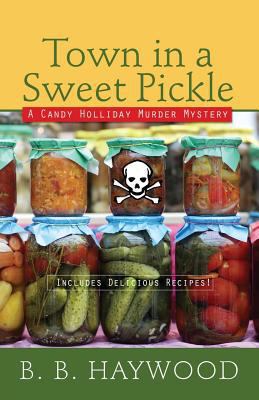 Town in a Sweet Pickle: A Candy Holliday Murder... [Large Print] 1410480895 Book Cover