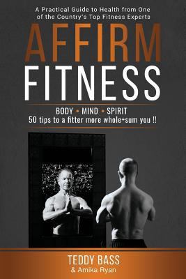 Affirm Fitness: A Practical Guide to Health fro... 1912779307 Book Cover