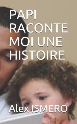 Papi Raconte Moi Une Histoire [French] 1973515636 Book Cover