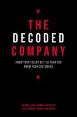 The Decoded Company: Know Your Talent Better Th... 1591847141 Book Cover