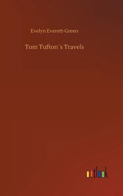 Tom Tufton´s Travels 3734055172 Book Cover