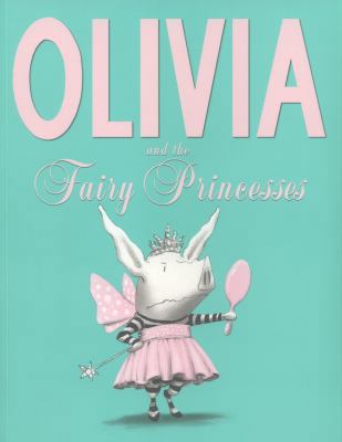 Olivia and the Fairy Princesses 1471117758 Book Cover