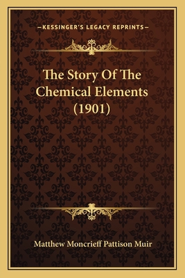 The Story Of The Chemical Elements (1901) 1165908573 Book Cover