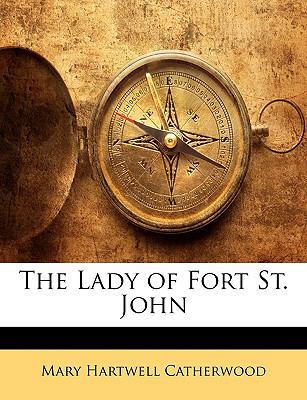The Lady of Fort St. John 1147581444 Book Cover