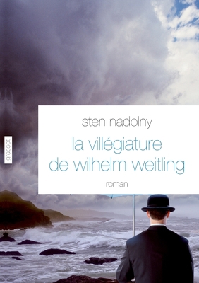La Villégiature de Wilhelm Weitling: roman - tr... [French] 2246802474 Book Cover