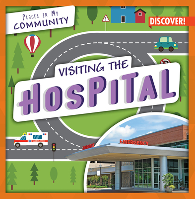 Visiting the Hospital 1978521367 Book Cover