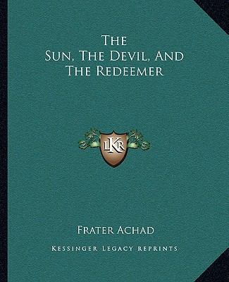 The Sun, The Devil, And The Redeemer 1162830131 Book Cover