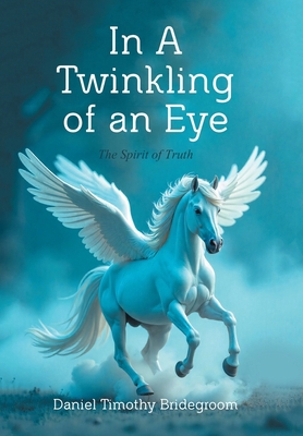 In A Twinkling of an Eye: The Spirit of Truth B0F8Q1FMCW Book Cover