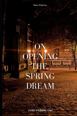 On Opening The Spring Dream B08C97X38J Book Cover