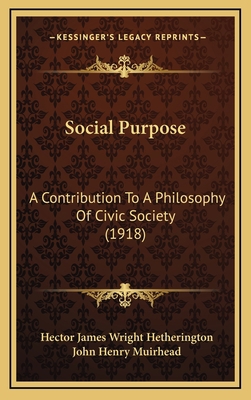 Social Purpose: A Contribution to a Philosophy ... 1164343424 Book Cover
