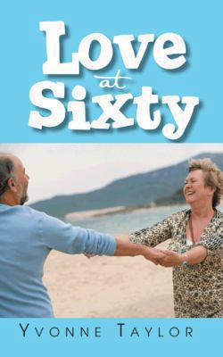 Love at Sixty 149188651X Book Cover