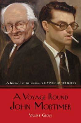 A Voyage Round John Mortimer: A Biography of th... 0670018805 Book Cover