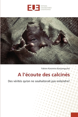 A l'écoute des calcinés [French] 3841667252 Book Cover