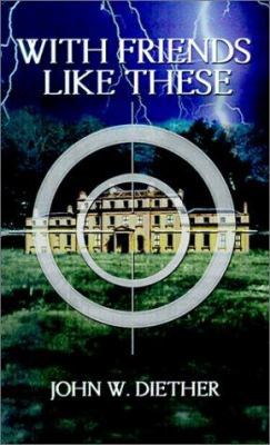 With Friends Like These 1588201287 Book Cover