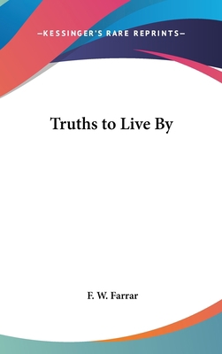 Truths to Live By 0548023298 Book Cover