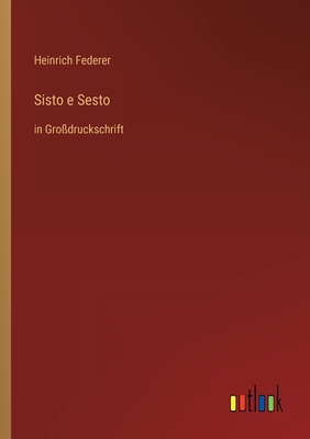 Sisto e Sesto: in Großdruckschrift [German] 3368293702 Book Cover