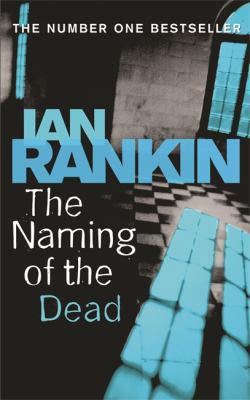 The Naming of the Dead (Inspector Rebus #16) 0752881639 Book Cover