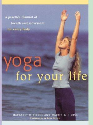 Yoga For Your Life: A Practice Manual of Breath... 0915801604 Book Cover